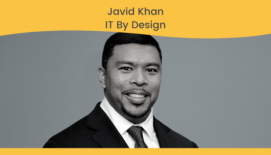 Javid Khan, IT By Design