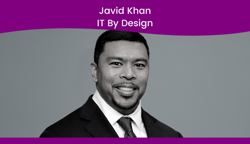 Javid Khan, IT By Design
