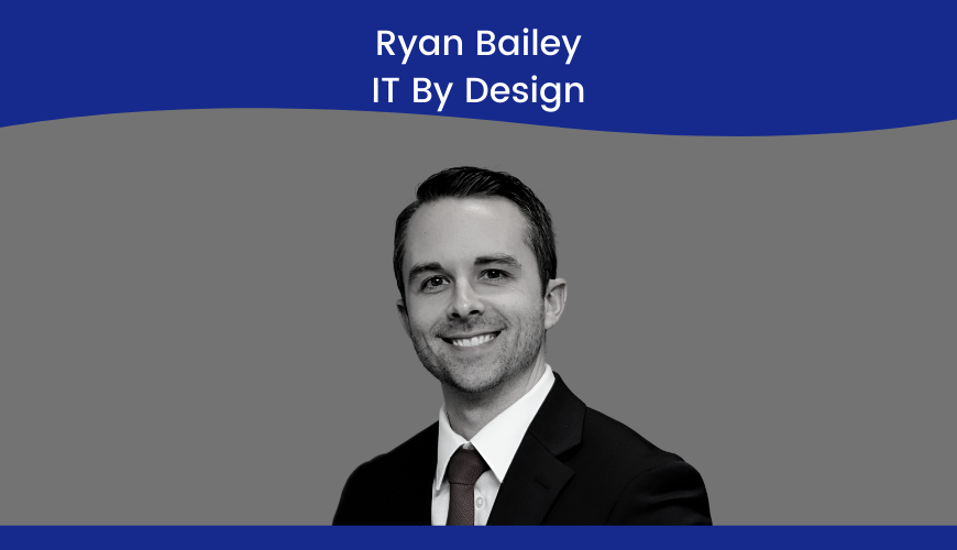 Ryan Bailey, IT By Design