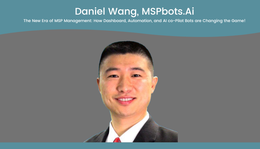 The New Era of MSP Management How Dashboard, Automation, & AI co Pilot Bots are Changing the Game!